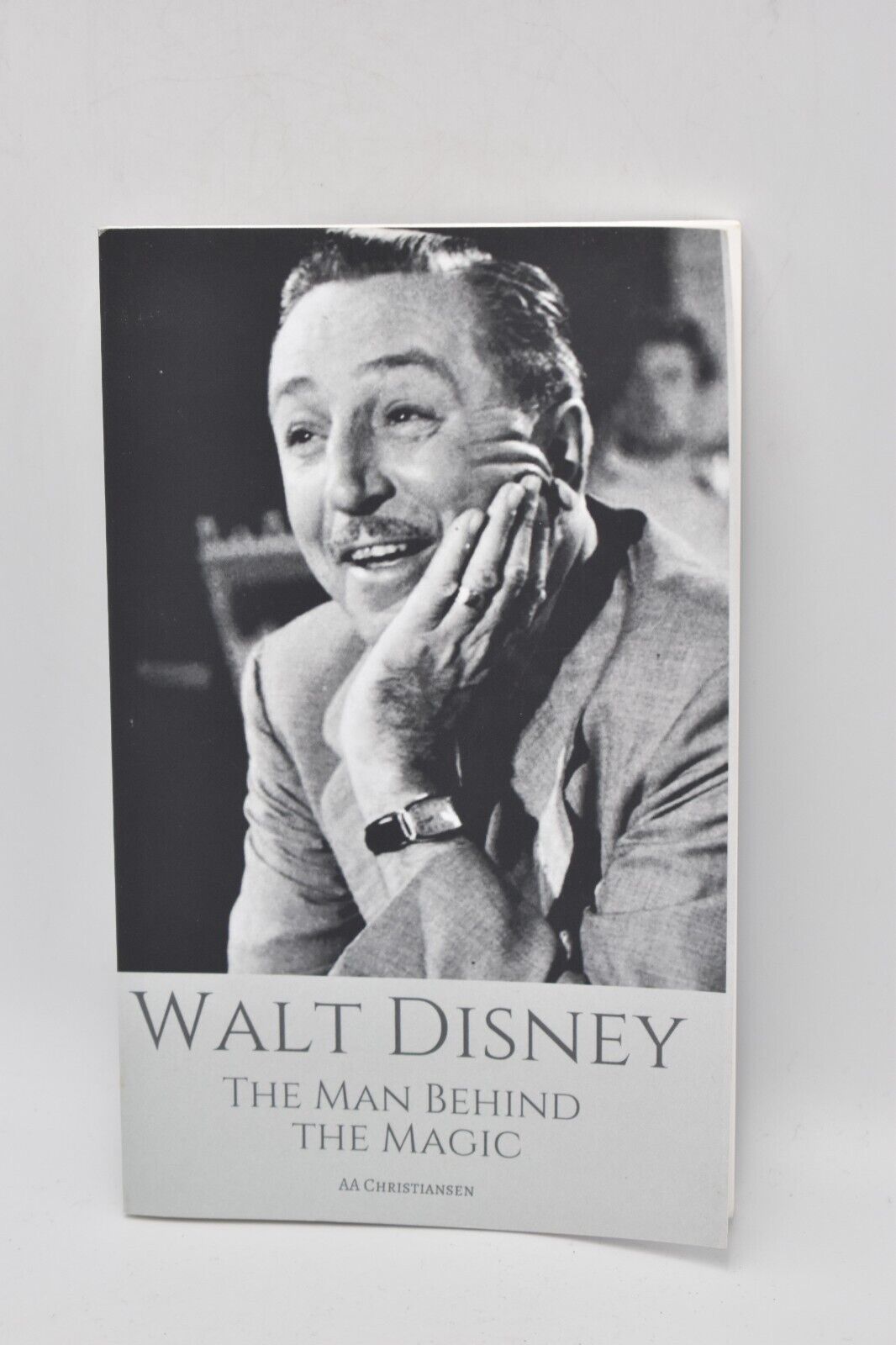 AA Christiansen WALT DISNEY: The Man Behind The Magic