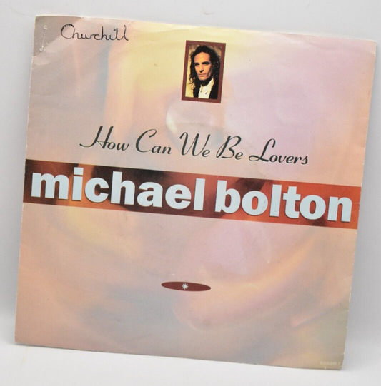 Michael Bolton How Can We Be Lovers 7" Vinyl Single 1987