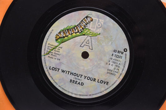 Bread Lost Without Your Love 7" Vinyl Single 1976