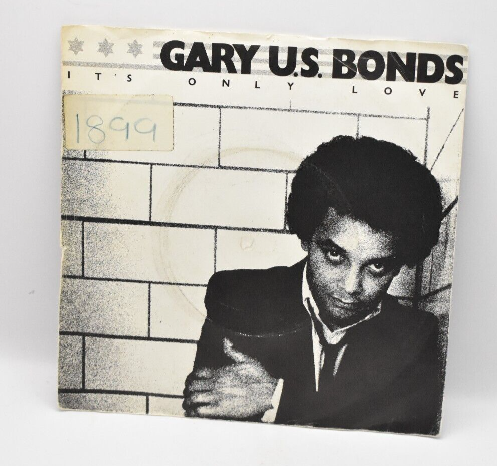 Gary US Bonds It's Only Love 7" Vinyl Record Single 1981