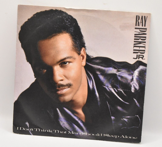 Ray Parker JR I Don't Think That Man Should Sleep Alone 7" Vinyl Single 1987